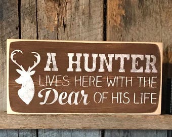 A Hunter Lives Here With The Dear Of His Life - Rustic Wedding Gift - Anniversary Present - Couples Wall Decor - Deer Hunting Plaque