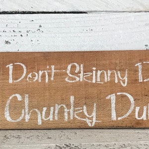 Swimming Pool Sign We Don't Skinny Dip We Chunky Dunk Funny Swim Gifts Swimming Pool Gifts Skinny Dipping Chunky Dunk image 5
