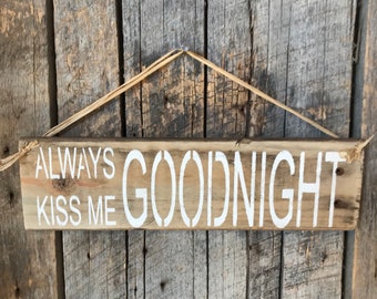 Always Kiss Me Goodnight Wall Art - Pallet Wood Sign - Rustic Door Decor - Bedroom Plaque - Baby Nursery Hanging - Birthday Party Gift