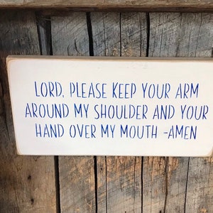 Keep Your Arm On My Shoulder Hand Over Mouth Funny Wood Signs Funny Gift For Friends Painted Plaques Housewarming Present image 9