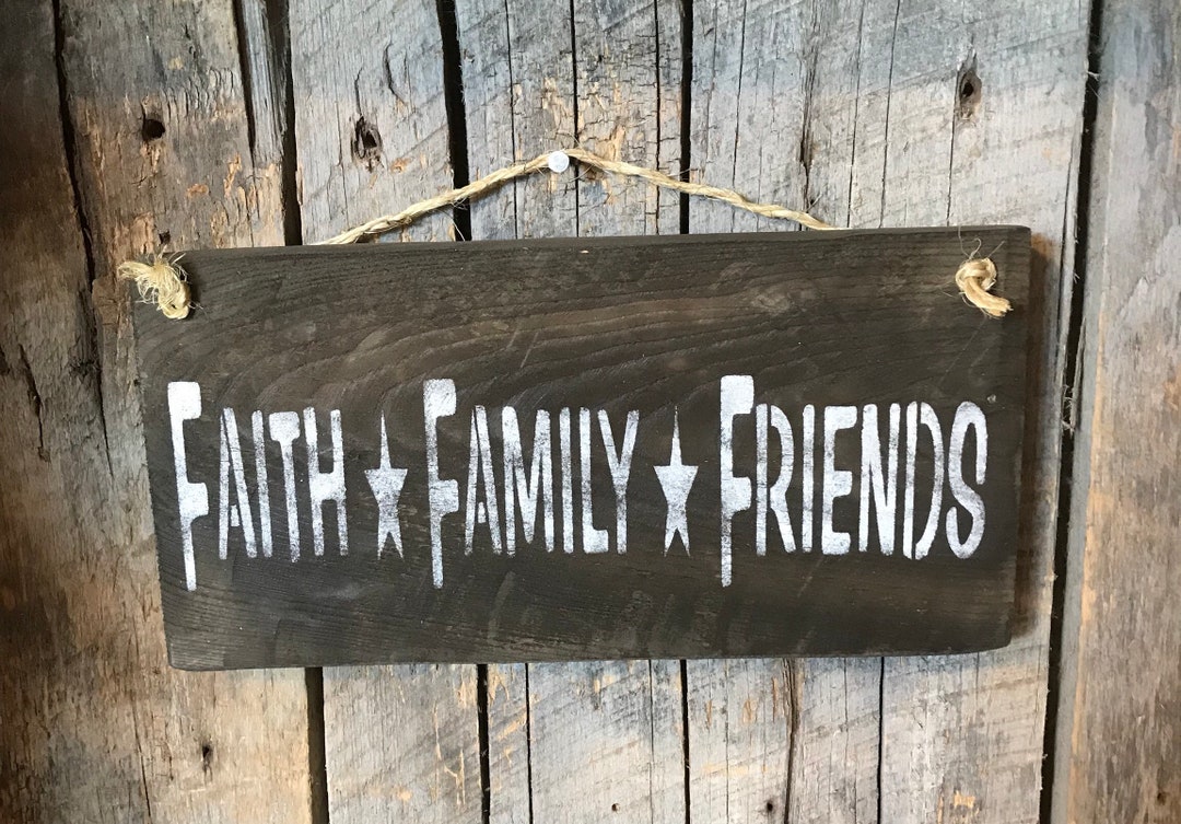 Faith Family Friends Sign Faith Sign Wood Family Sign Family Presents
