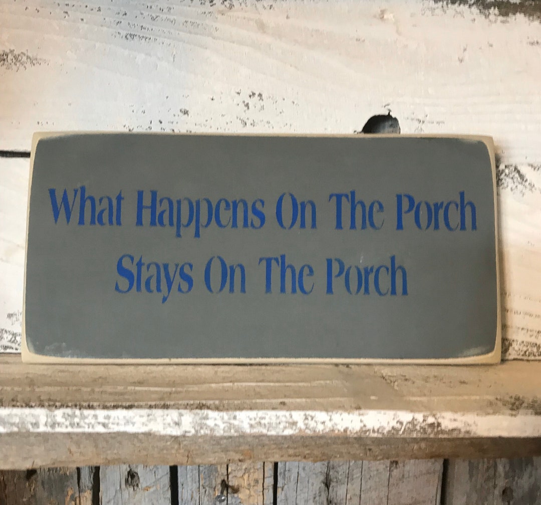 What Happens on the Porch Stays on the Porch Porch Sign Etsy