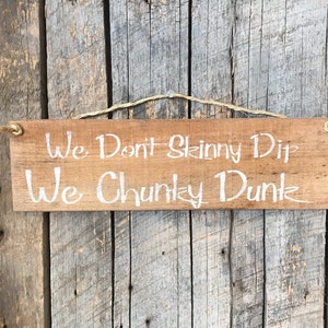 Swimming Pool Sign We Don't Skinny Dip We Chunky Dunk Funny Swim Gifts Swimming Pool Gifts Skinny Dipping Chunky Dunk image 7