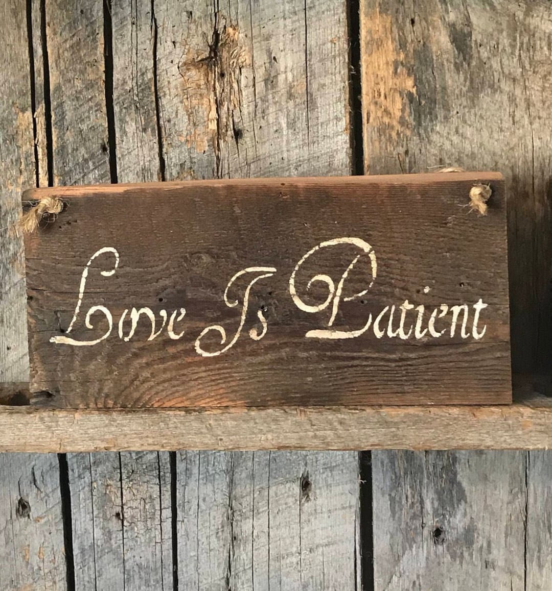 Love is Patient Sign Barn Wood Sign Love Wall Decor Etsy