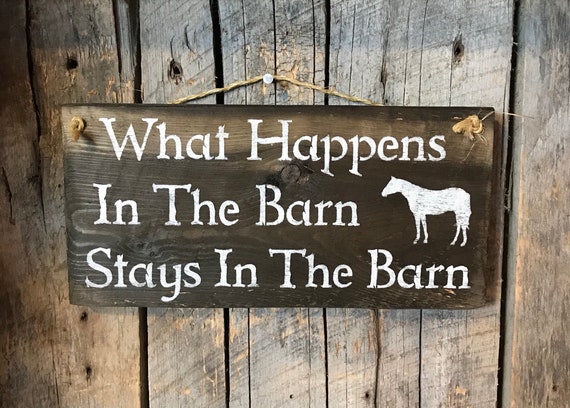 What Happens In The Barn Stays In The Barn Sign Horse Barn Etsy