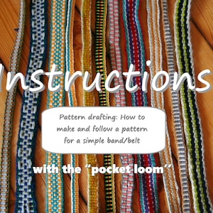 Instructions:  basic pattern drafting a band/belt with the pocket loom, backstrap weaving, rigid heddle