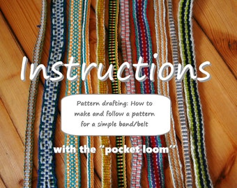 Instructions:  basic pattern drafting a band/belt with the pocket loom, backstrap weaving, rigid heddle