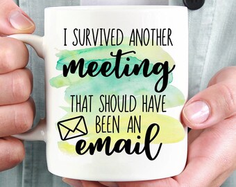 I Survived Another Meeting That Should Have Been An Email Etsy