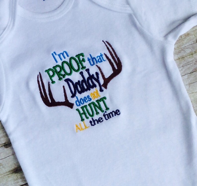 Embroidered Baby Boy OnesieProof Daddy does not always HuntBoy Shower GiftComing home outfit