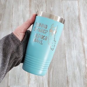 Wanna smoke alpaca bowl, Custom powder coated tumblers, personalized tumblers, laser engraved tumbler cup