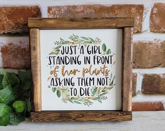 Just a girl asking her plants not to die, Funny plant sign, Plant lover gift