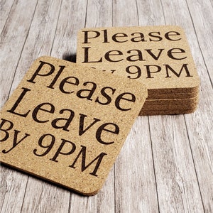 Please Leave By 9PM, laser engraved cork coaster set, Sarcastic housewarming gift