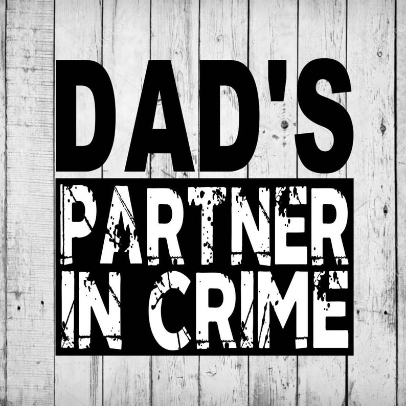 Download Dads Partner In Crime SVG/Vector | Etsy