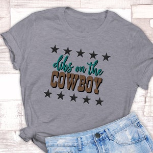 Dibs on the Cowboy T-Shirt  // Unisex Soft Style on Gray