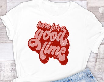 Here For A Good Time T-Shirt  // Unisex Soft Style White/Black, White/Red, Gray/Black, White/Pink, White/Teal