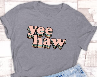 Yee Haw Country T-Shirt  // Unisex Soft Style on White or Gray