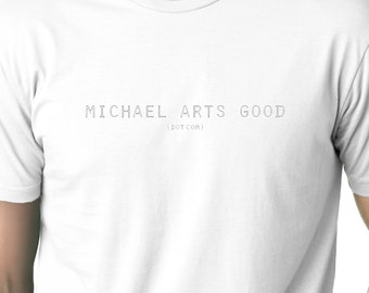 Michael Arts Good T-shirt