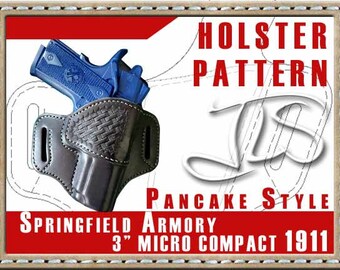 1911 Micro 3" Barrel Leather Gun Holster PATTERN