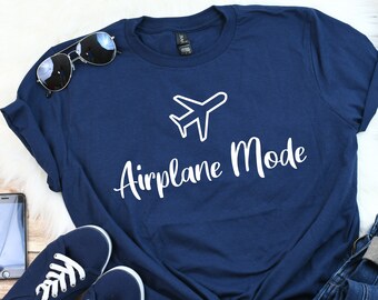 Airplane Mode Shirt | Airplane Mode | Travel Shirt | Gift for Travelers | Adventure Shirt | Vacation Shirt | Airplane Travel Shirt | Vacay