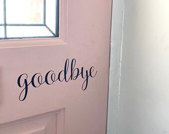 Calligraphy 'Goodbye' Front Door/Wall Decal. Scandi Decor, New Home Gift, Home Decor, Door Decoration, Hello Door Decal, Porch Decoration