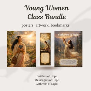 May include: A bundle of posters, artwork, and bookmarks. The text "Young Women Class Bundle" is at the top. The images include a woman holding a book, a bookmark with the text "Builders Faith", and a woman with her arms raised.