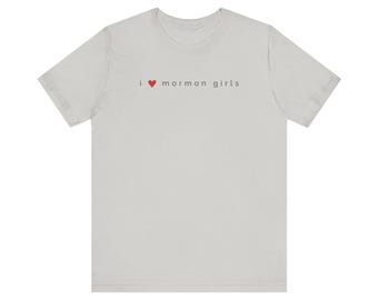 I Love Mormon Girls T-Shirt: Funny LDS Graphic Tee