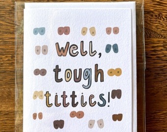 Tough Titties - Greeting Card