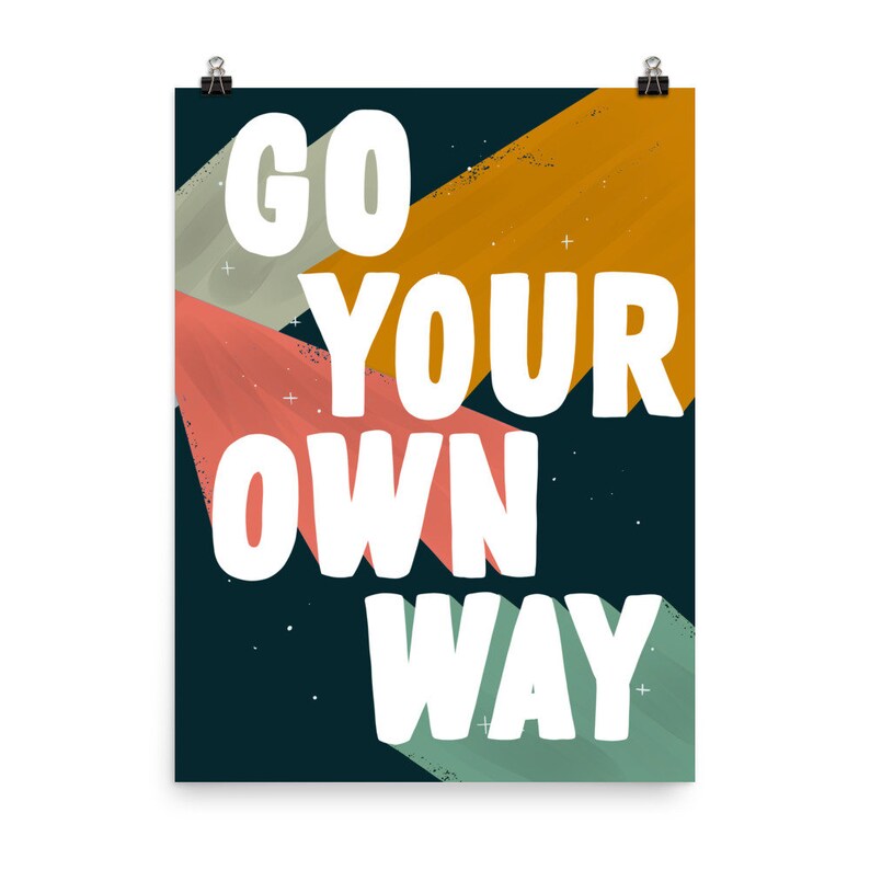 Go Your Own Way Digital Download Art Print Poster Wall Art Etsy