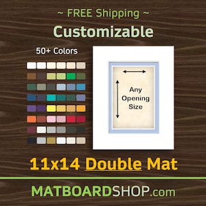 May include: An 11x14 double mat with a central rectangular opening. The image displays a grid of 50+ color swatches, the text Customizable, Any Opening Size, and MATBOARDSHOP.com. Arrows indicate adjustable dimensions for the mat opening.