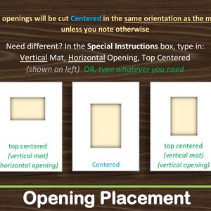 Puede incluir: Tres paspart&uacute;s rectangulares blancos con aberturas de color crema. El texto explica la colocaci&oacute;n de las aberturas: All openings will be cut Centered in the same orientation as the mat unless you note otherwise. Need different? In the Special Instructions box, type in: Vertical Mat, Horizontal Opening, Top Centered (shown on left) OR, type whatever you need.