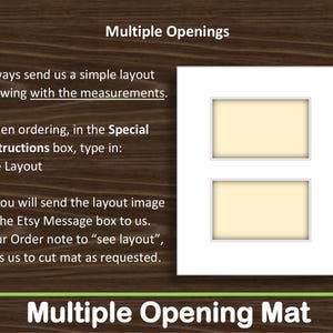 K&ouml;nnte beinhalten: Ein wei&szlig;er Passepartout-Rahmen mit zwei vertikal &uuml;bereinander angeordneten rechteckigen Ausschnitten. Das Bild enth&auml;lt Textanweisungen: Multiple Openings, Always send us a simple layout drawing with the measurements, When ordering, in the Special Instructions box, type in: See Layout, You will send the layout image in the Etsy Message box to us. Your Order note to &ldquo;see layout&rdquo;, tells us to cut mat as requested, Multiple Opening Mat.