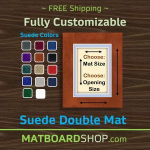 Fully Custom Suede DOUBLE MATBOARD