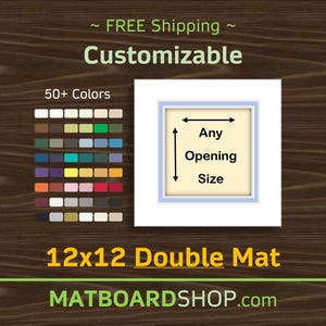 May include: A 12x12 inch double mat board featuring a central square opening with adjustable dimensions. The display includes a color palette of over 50 options, with text reading Customizable, 50+ Colors, Any Opening Size, and MATBOARDSHOP.com.