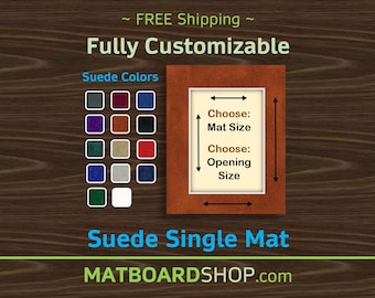 Fully Custom Suede Matboard