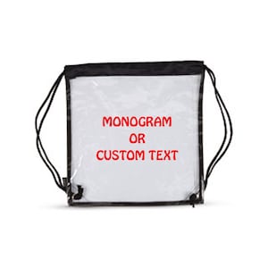 May include: Clear plastic drawstring bag with black trim and black drawstrings. The bag has the text "MONOGAM OR CUSTOM TEXT" printed in red.