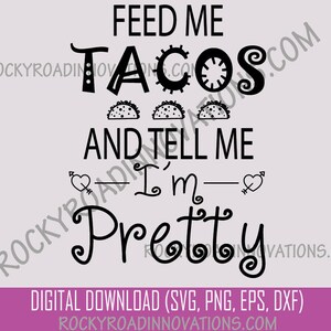 Dammi i tacos e dimmi che sono carina Download digitale File svg png eps dxf Taglia file vettoriali