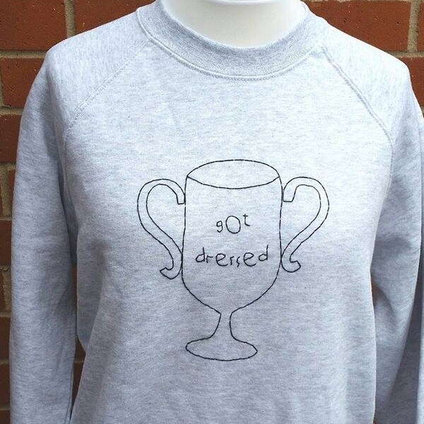 Got dressed trophy sweatshirt, celebration sweat, small victories, adult award, mental health awareness, charity donation, depression, grey