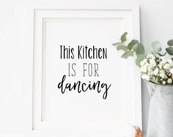 This Kitchen Is For Dancing Printable Sign, Kitchen Quote Print, Home Decor Sign, Wall Art Template, Instant Digital Download, 8x10