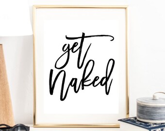 Get Naked Bathroom Printable Sign, Funny Bedroom Quote Print, Digital Wall Art Template, Home Decor, Gallery Wall, Instant Download, 8x10
