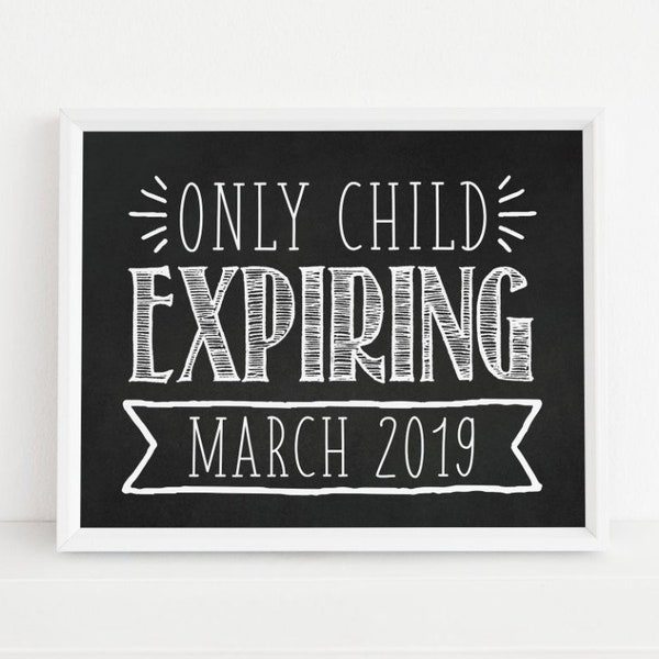 Only Child Expiring Baby Announcement Print, Chalkboard Pregnancy Printable, Funny Baby Reveal Photo Prop, Custom Digital Download, 8x10