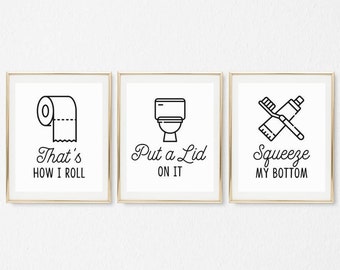 That&#39;s How I Roll, Put a Lid on It, Squeeze my Bottom Bathroom Sign Set, Funny Restroom Printables, Wall Art Decor, Digital Download, 8x10