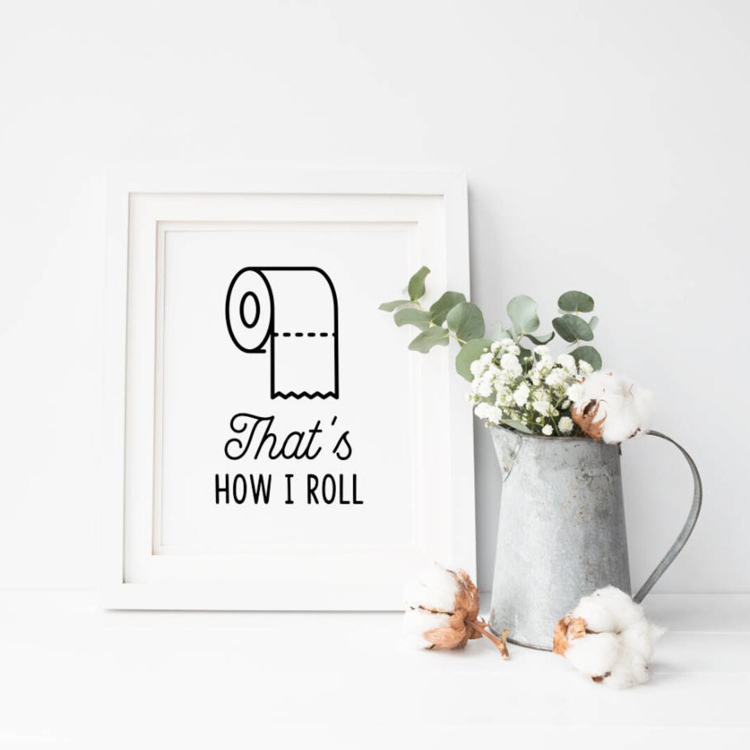That's How I Roll Toilet Paper Bathroom Sign, Funny Farmhouse Restroom ...