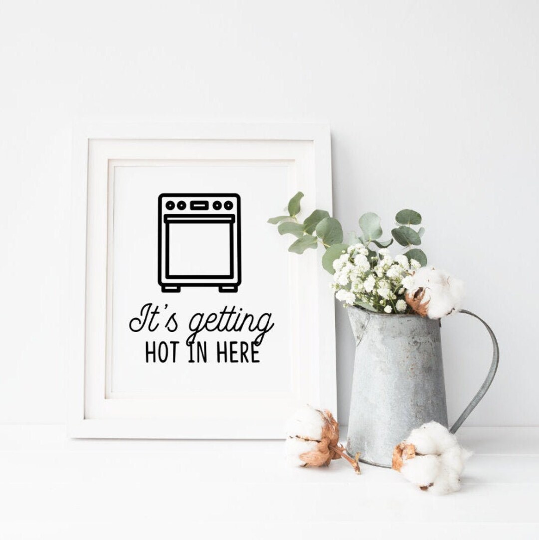 It's Getting Hot in Here Printable Kitchen Print Funny - Etsy