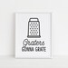 Graters Gonna Grate Printable, Kitchen Print, Funny Quote Sign, Kitchen ...
