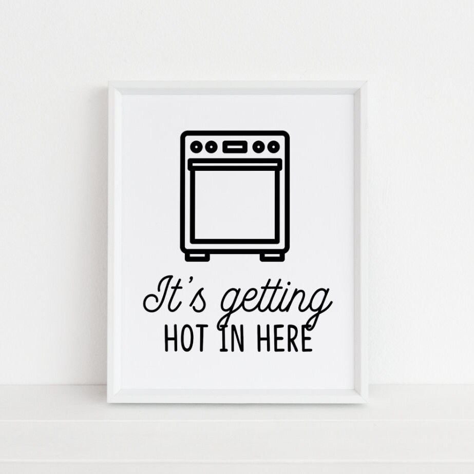 It's Getting Hot in Here Printable Kitchen Print Funny | Etsy