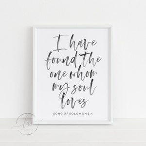 I Have Found The One Whom My Soul Loves Printable, Wedding Print, Song of Solomon Bible Verse, Home Sign, Instant Digital Download, 8x10