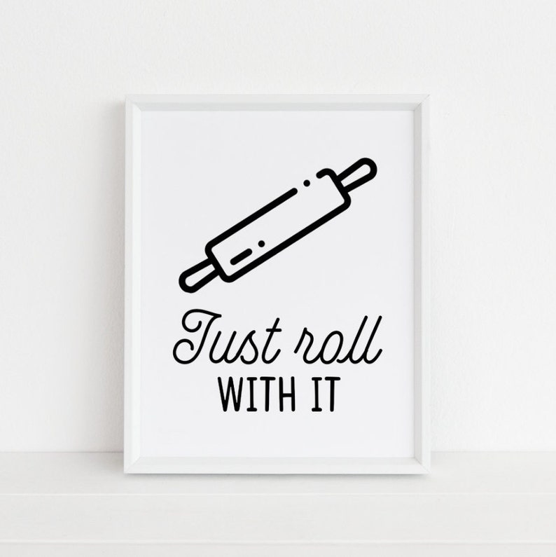 Just Roll With It Printable Kitchen Print Funny Quote Sign | Etsy