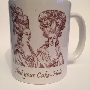 Marie Antoinette novelty mug shut your cake hole with vintage illustration