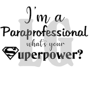 I&#39;m a paraprofessional, what&#39;s your superpower? SVG, JPEG, EPS, Png- Cut file