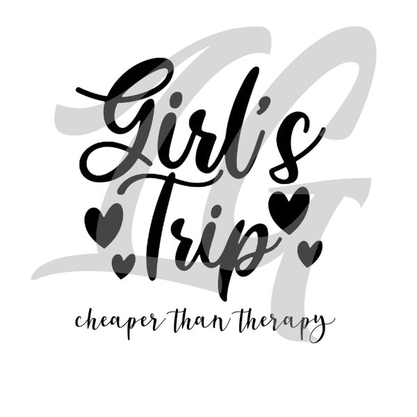 Girl's Trip SVG, Girl's Weekend, Cheaper than Therapy svg, Girl's Vacation, Girl's Party SVG, Png, EPS